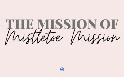The Mission of Mistletoe Mission