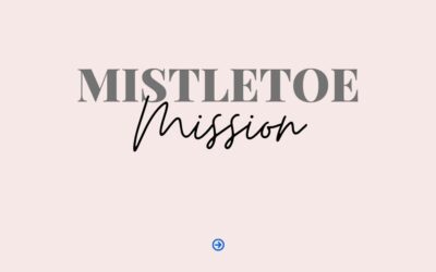 Mistletoe Mission is here!