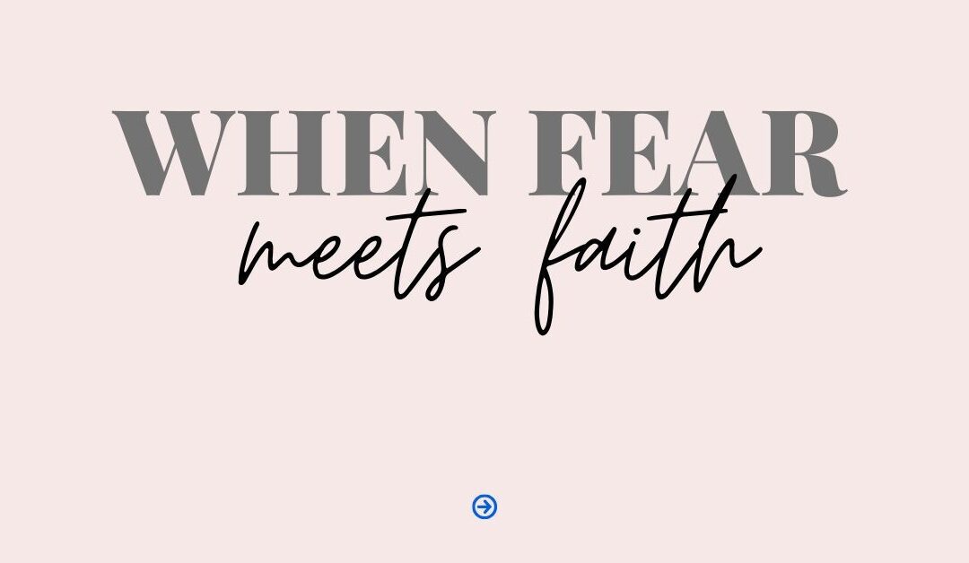 When Fear Meets Faith