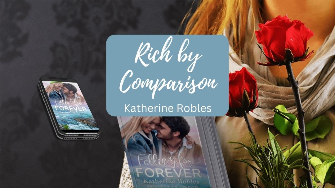 Rich by Comparison by Katherine Robles