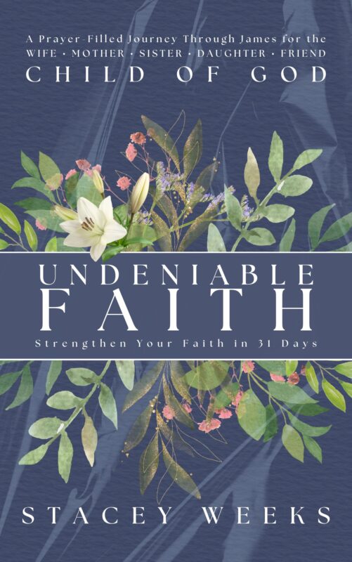 Undeniable Faith: Strengthen Your Faith in 31 Days